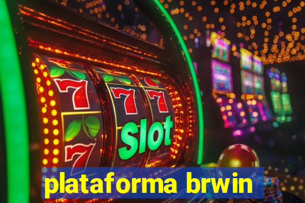 plataforma brwin